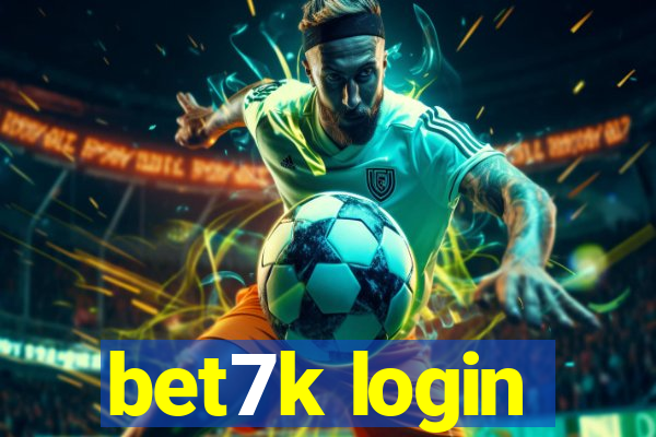 bet7k login